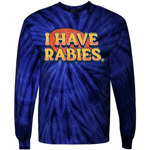 I Have Rabies Funny Tie-Dye Long Sleeve Shirt