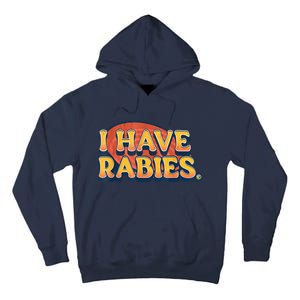 I Have Rabies Funny Tall Hoodie