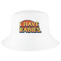 I Have Rabies Funny Cool Comfort Performance Bucket Hat