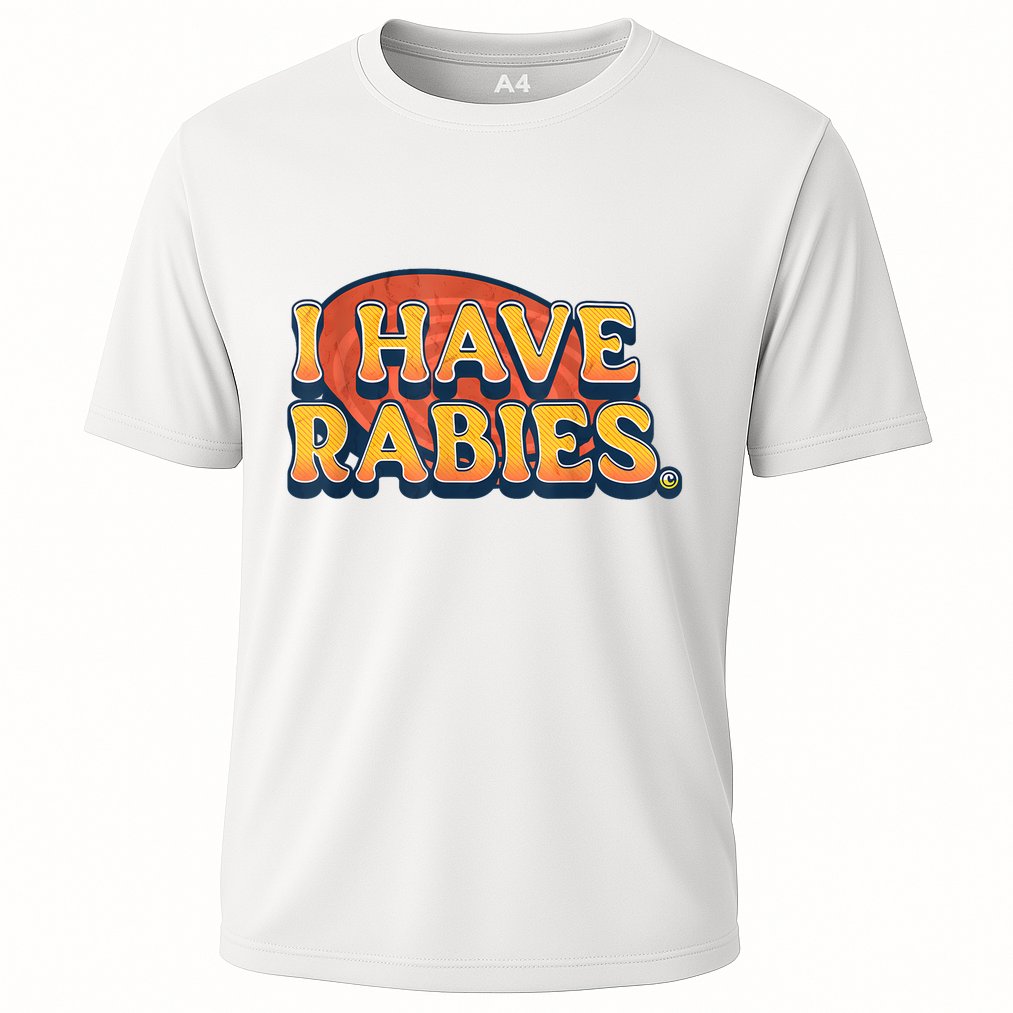 I Have Rabies Funny Performance Shirt
