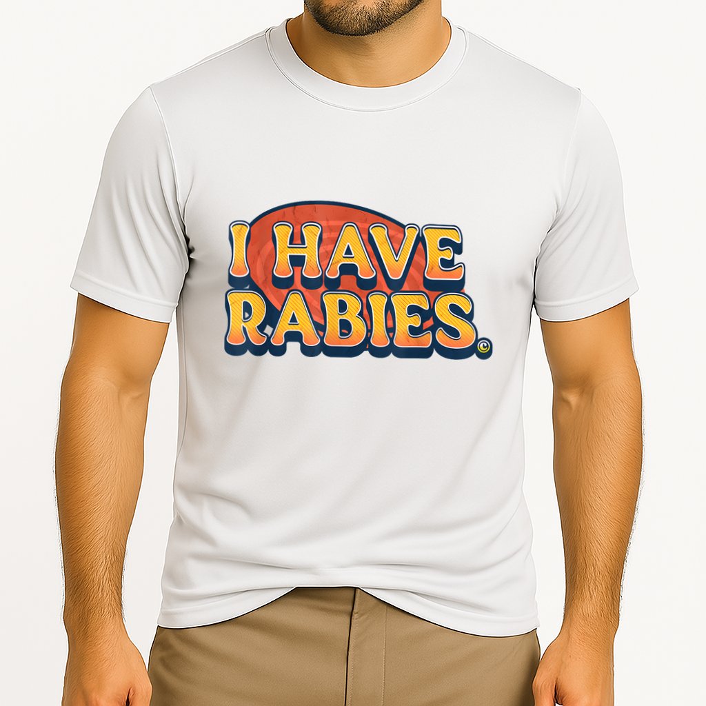 I Have Rabies Funny Performance Shirt