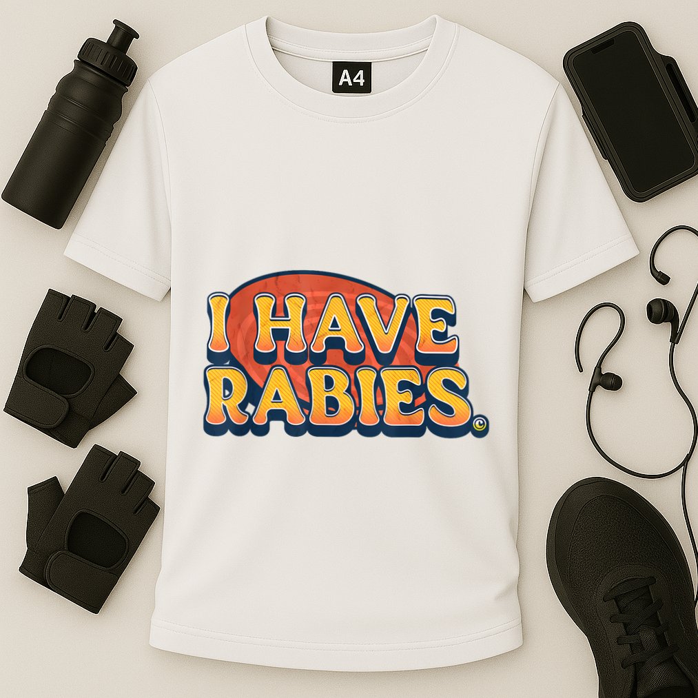 I Have Rabies Funny Performance Shirt