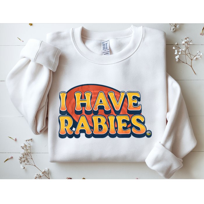 I Have Rabies Funny Sweatshirt