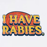 I Have Rabies Funny Button
