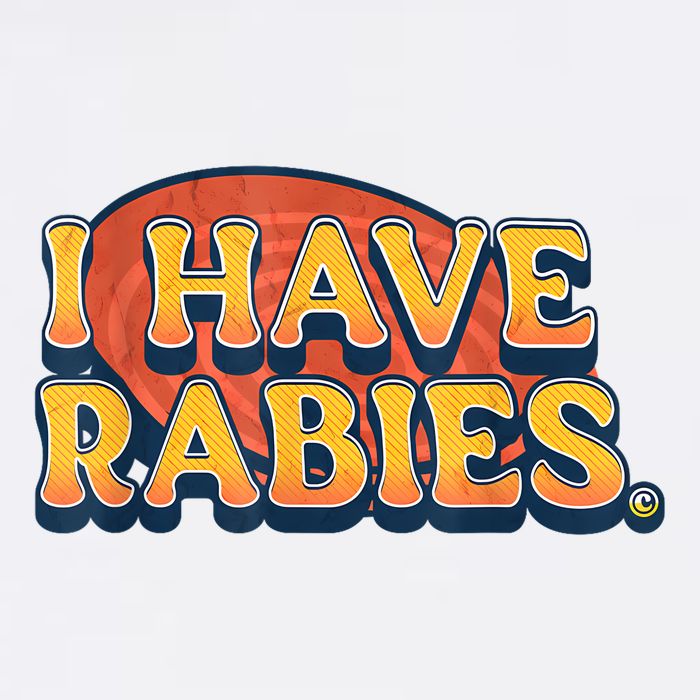 I Have Rabies Funny Button