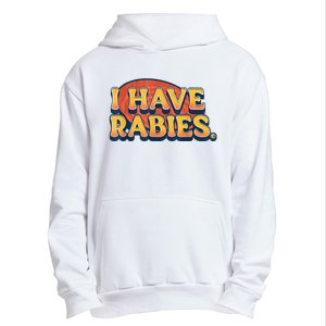 I Have Rabies Funny Urban Pullover Hoodie