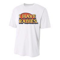 I Have Rabies Funny Performance Sprint T-Shirt