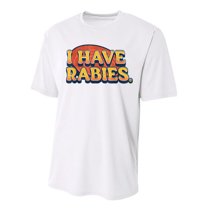 I Have Rabies Funny Performance Sprint T-Shirt