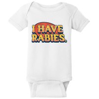 I Have Rabies Funny Baby Bodysuit