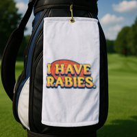 I Have Rabies Funny Golf Towel