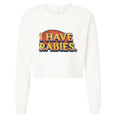 I Have Rabies Funny Cropped Pullover Crew