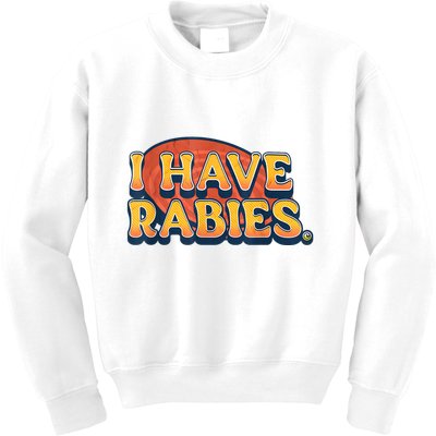 I Have Rabies Funny Kids Sweatshirt