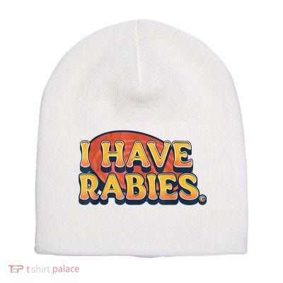 I Have Rabies Funny Short Acrylic Beanie