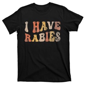 I Have Rabies T-Shirt