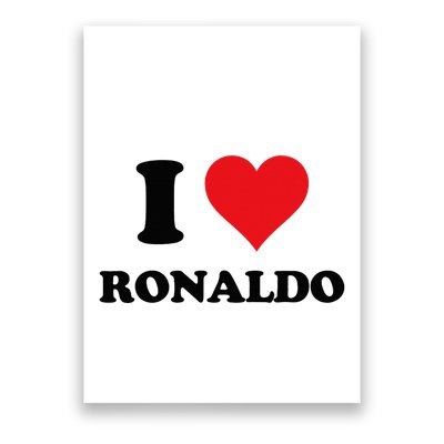 I Heart R.onaldo F.irst Name I Love Personalized S.tuff Poster