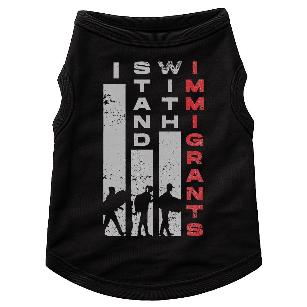 Immigrants Human Rights And I Stand With Immigrants Doggie Tank