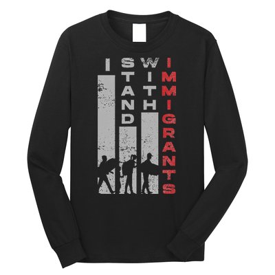 Immigrants Human Rights And I Stand With Immigrants Long Sleeve Shirt