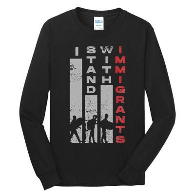 Immigrants Human Rights And I Stand With Immigrants Tall Long Sleeve T-Shirt