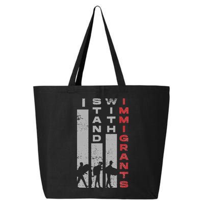 Immigrants Human Rights And I Stand With Immigrants 25L Jumbo Tote