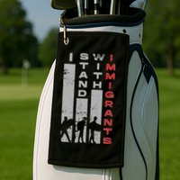 Immigrants Human Rights And I Stand With Immigrants Golf Towel