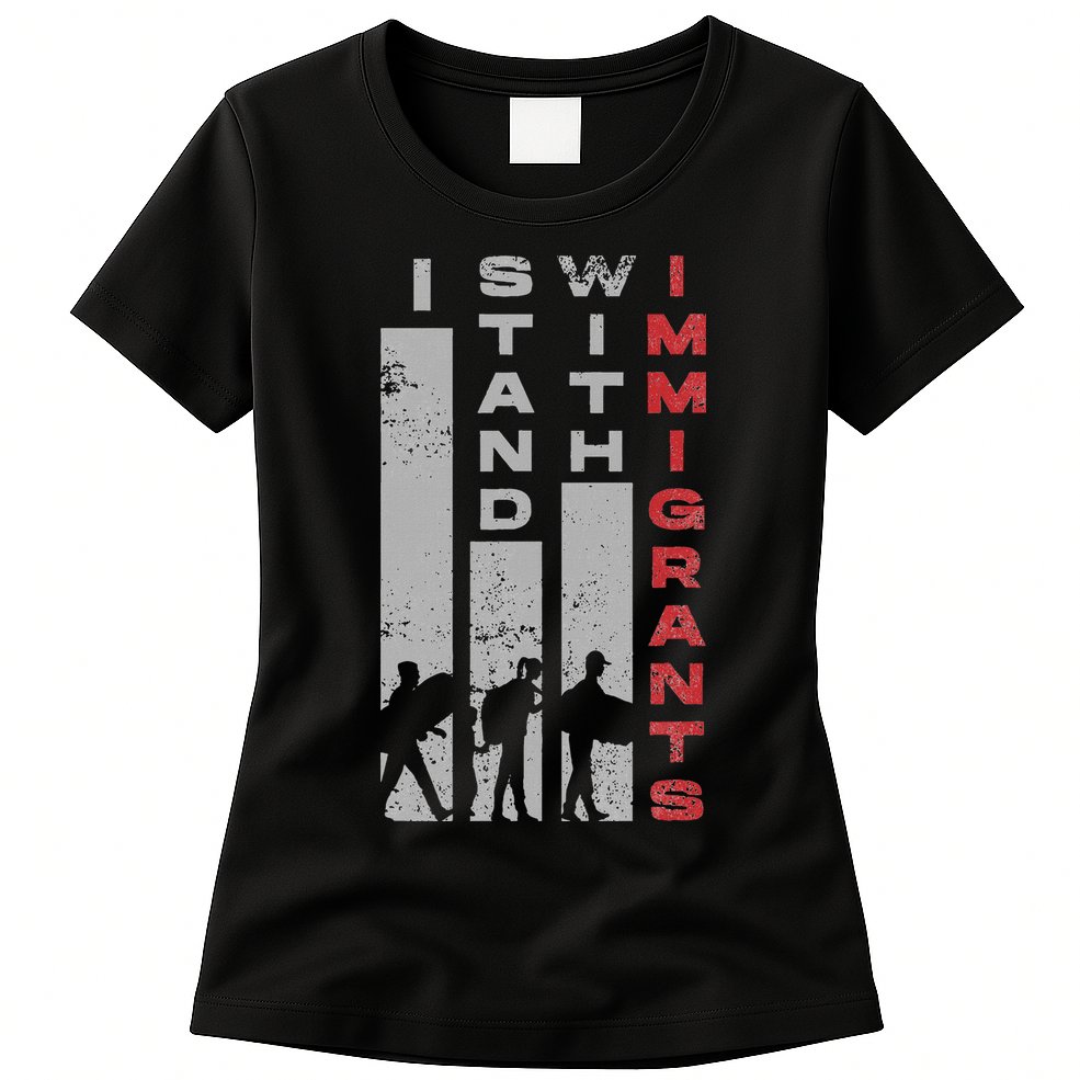 Immigrants Human Rights And I Stand With Immigrants Womens T-Shirt