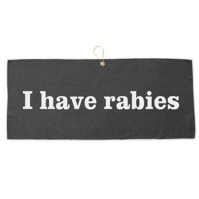 I Have Rabies Minimalist And Funny Quote Large Microfiber Waffle Golf Towel