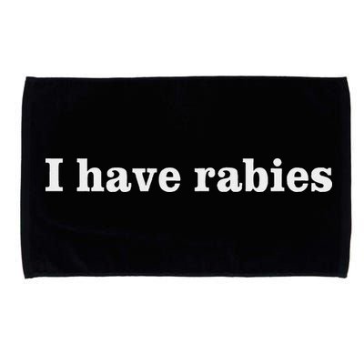 I Have Rabies Minimalist And Funny Quote Microfiber Hand Towel
