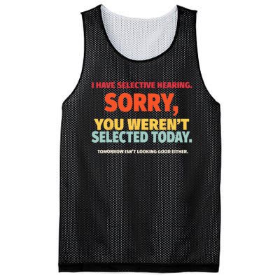 I Have Selective Hearing You Werent Selected Today Mesh Reversible Basketball Jersey Tank