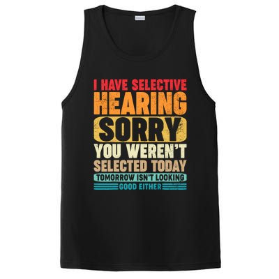 I Have Selective Hearing Sorry You WerenT Selected Today PosiCharge Competitor Tank