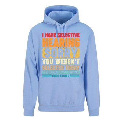 I Have Selective Hearing Sorry You WerenT Selected Today Unisex Surf Hoodie