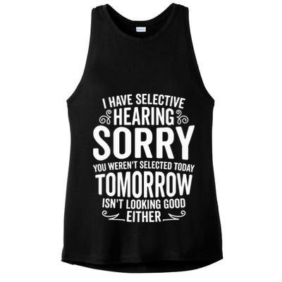 I Have Selective Hearing, You Weren't Selected Ladies PosiCharge Tri-Blend Wicking Tank