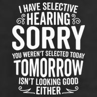 I Have Selective Hearing, You Weren't Selected Garment-Dyed Fleece Hoodie