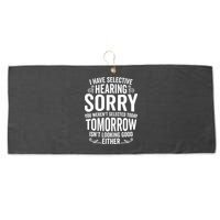 I Have Selective Hearing, You Weren't Selected Large Microfiber Waffle Golf Towel