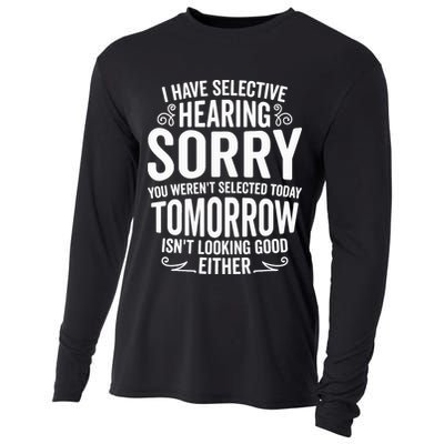 I Have Selective Hearing, You Weren't Selected Cooling Performance Long Sleeve Crew