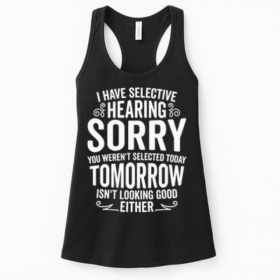 I Have Selective Hearing, You Weren't Selected Womens Tank Top