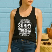 I Have Selective Hearing, You Weren't Selected Womens Tank Top