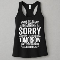 I Have Selective Hearing, You Weren't Selected Womens Tank Top