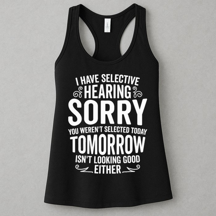 I Have Selective Hearing, You Weren't Selected Womens Tank Top