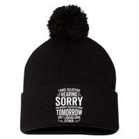 I Have Selective Hearing, You Weren't Selected Pom Pom 12in Knit Beanie