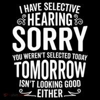 I Have Selective Hearing, You Weren't Selected Crop Top