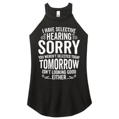 I Have Selective Hearing, You Weren't Selected Women's Perfect Tri Rocker Tank