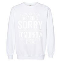 I Have Selective Hearing, You Weren't Selected Garment-Dyed Sweatshirt