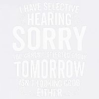 I Have Selective Hearing, You Weren't Selected Garment-Dyed Sweatshirt
