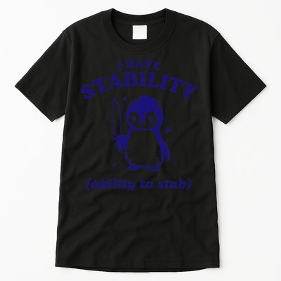I Have Stability Ability To Stab Funny Penguin Tall T-Shirt