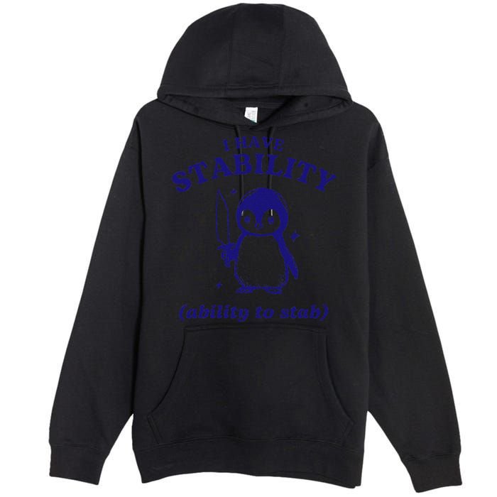 I Have Stability Ability To Stab Funny Penguin Premium Pullover Hoodie