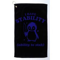 I Have Stability Ability To Stab Funny Penguin Golf Towel