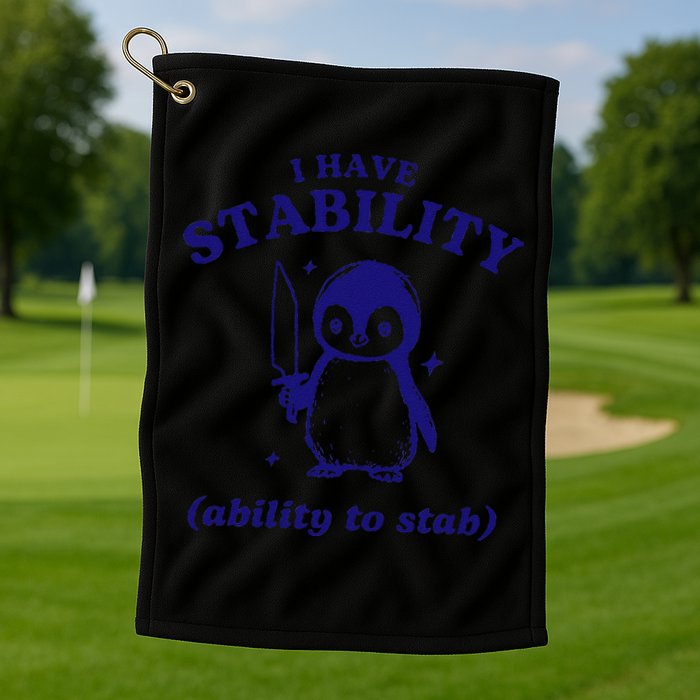 I Have Stability Ability To Stab Funny Penguin Golf Towel
