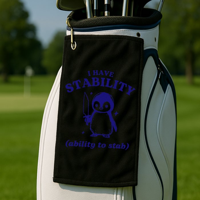 I Have Stability Ability To Stab Funny Penguin Golf Towel
