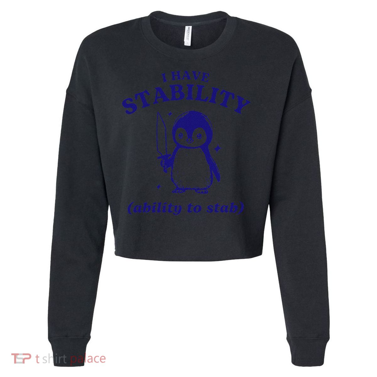 I Have Stability Ability To Stab Funny Penguin Cropped Pullover Crew