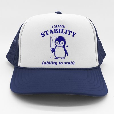 I Have Stability Ability To Stab Funny Penguin Trucker Hat